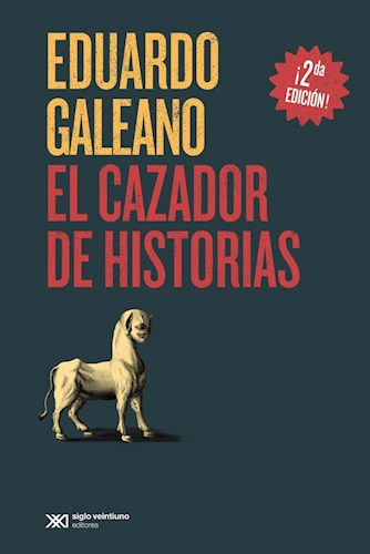 El cazador de historias (Biblioteca Eduardo Galeano nº 19)
